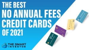 Best No Annual Fees Credit Cards