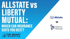 Allstate vs Liberty Mutual Which Car Insurance Suits You Best
