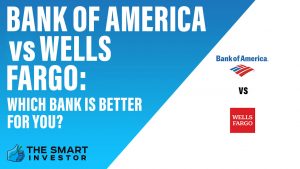 Bank of America vs Wells Fargo Which Bank Is Better For You