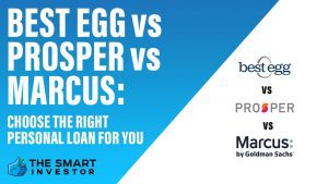 Best Egg Vs Prosper Vs Marcus Choose The Right Personal Loan For You