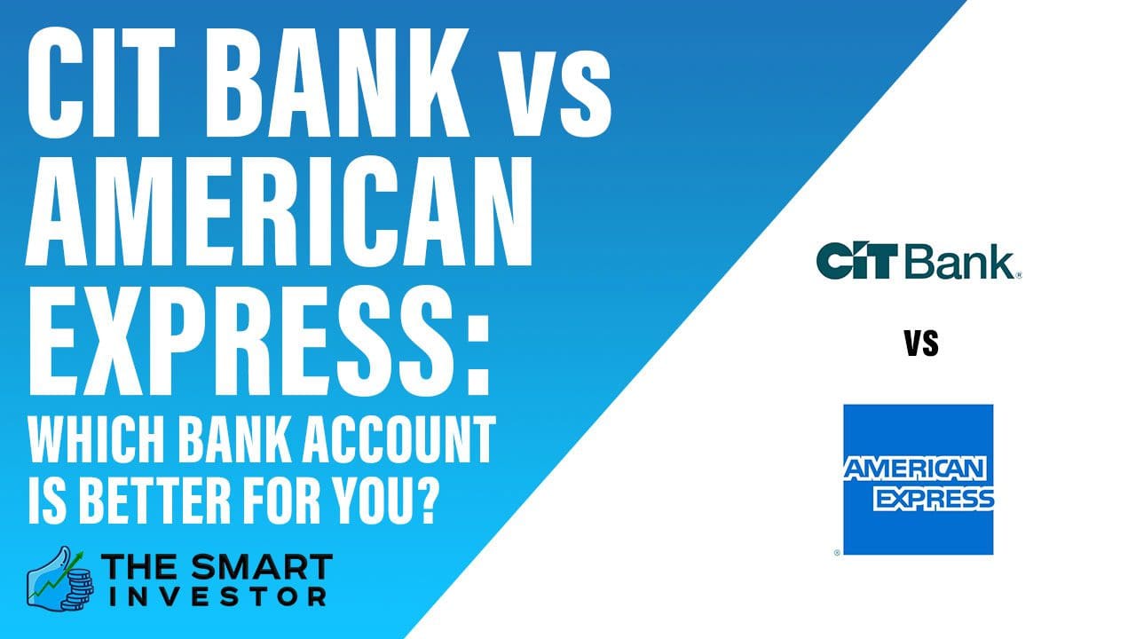 CIT Bank vs American Express Which Bank Account Is Better For You?