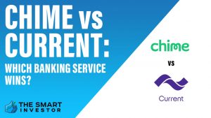 Chime vs Current Which Banking Service Wins