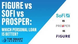 FIGURE Vs SoFi Vs Prosper Which Personal Loan Is Better