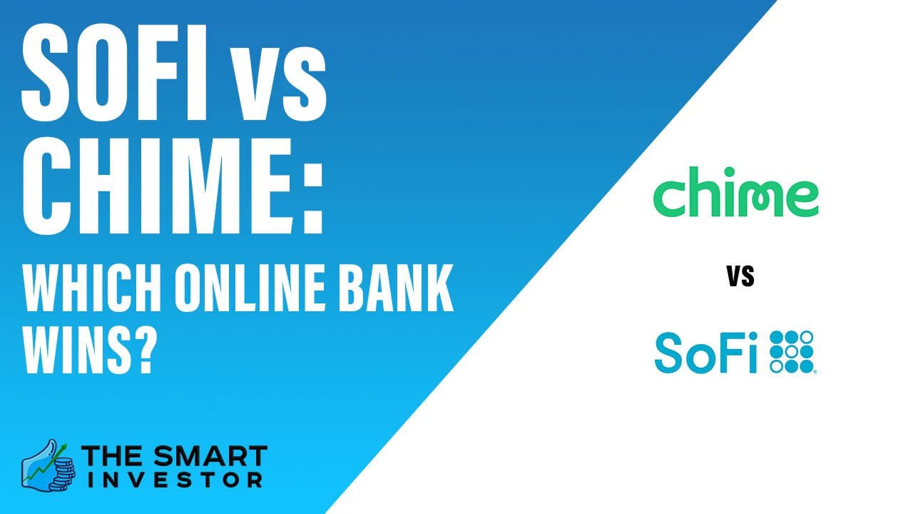 SoFi vs Chime Which Online Banking Wins?