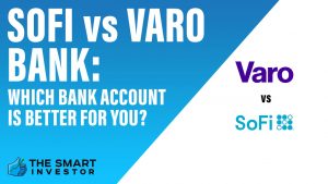 SoFi vs Varo Bank Which Bank Account Is Better For You