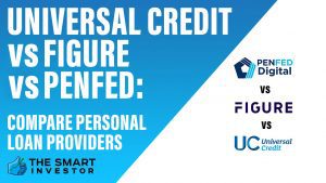 Universal Credit Vs FIGURE Vs PenFED Compare Personal Loan Providers