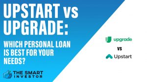 Upstart Vs Upgrade: Which Personal Loan Is Best For Your Needs?