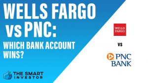 Wells Fargo vs PNC Which Bank Account Wins