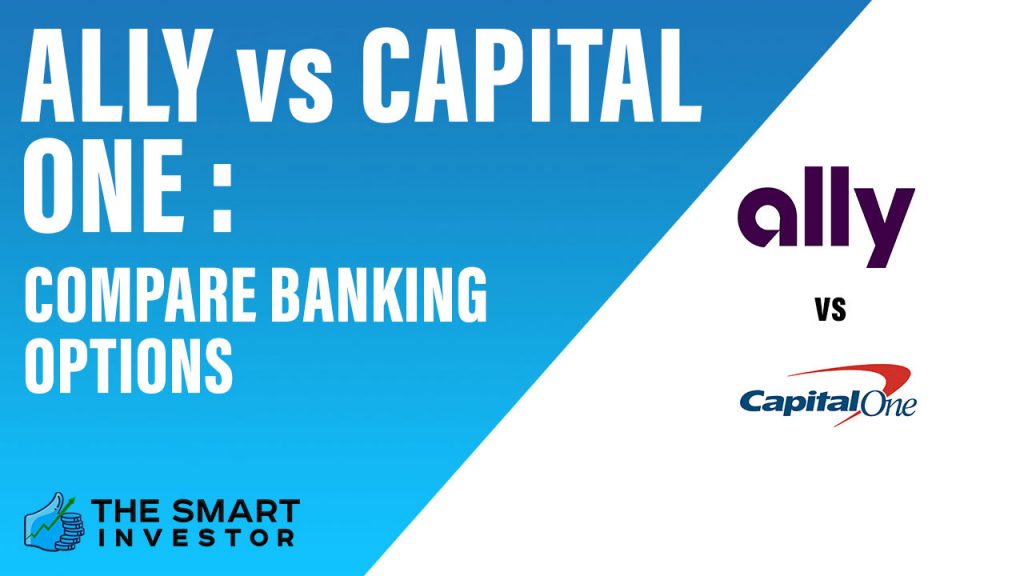 ally vs Capital one Compare Banking Options