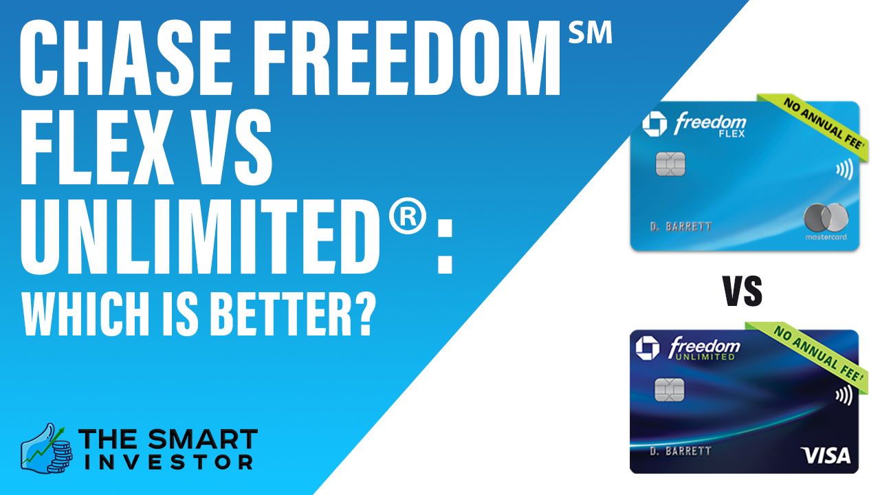 Chase Freedom Flex Vs Chase Freedom Unlimited: Which Card Is Better?