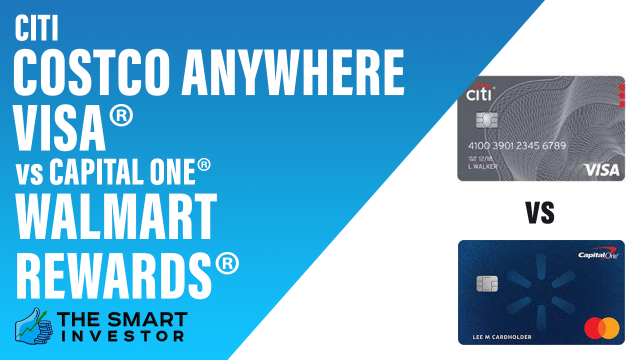 Costco Anywhere Visa Vs Capital One Walmart Rewards Card