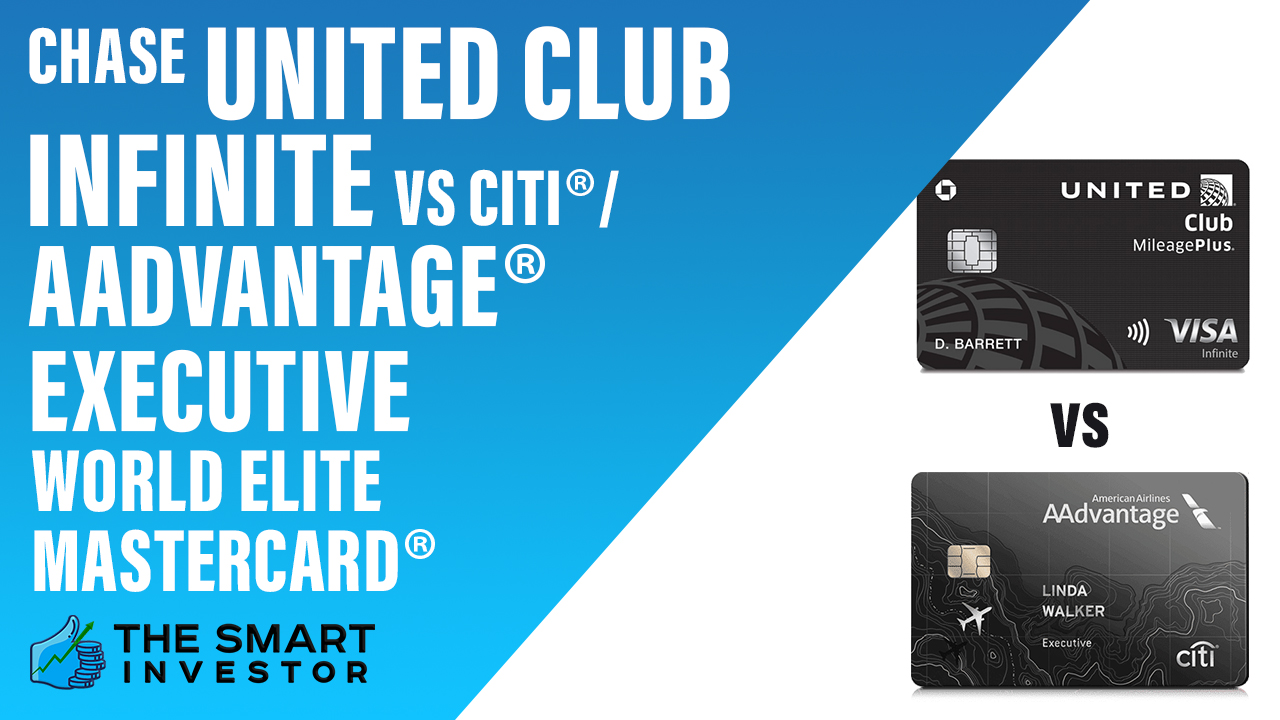 United Club℠ Infinite Card vs Citi® / AAdvantage® Executive World Elite  Mastercard® - The Smart Investor
