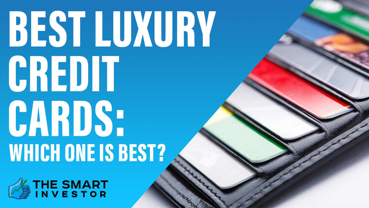 Best Luxury Credit Cards Of March 2024