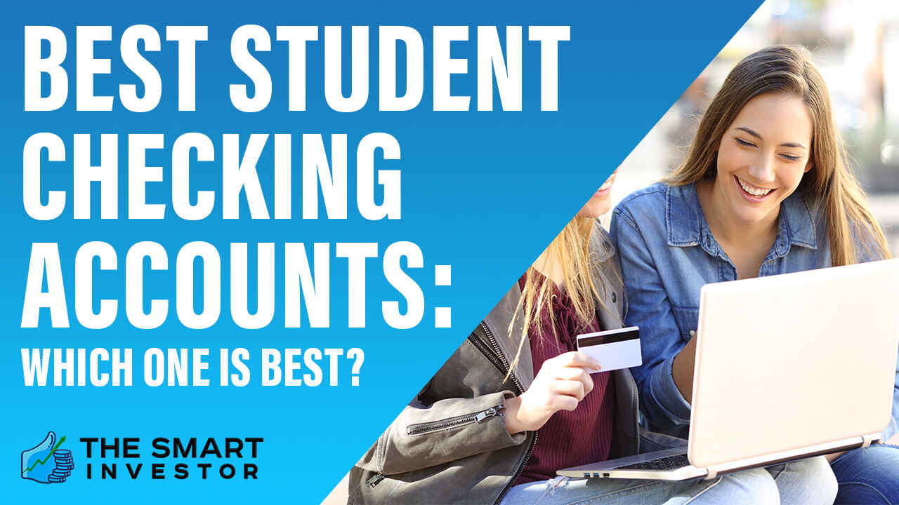 Best Student Checking Accounts Of 2024