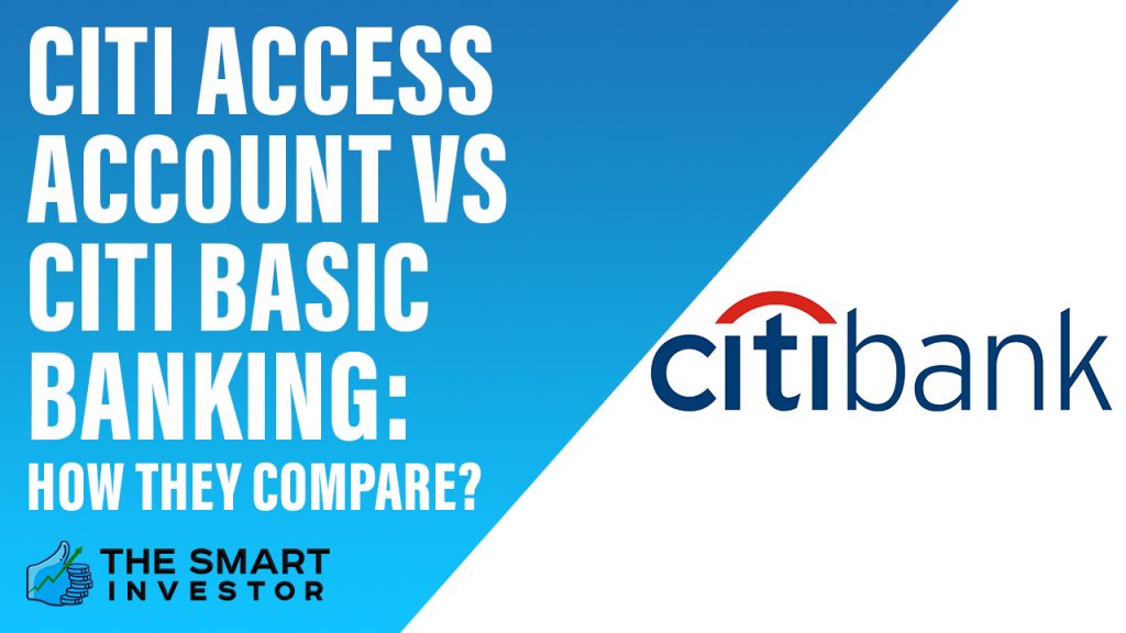 Citi Access Account vs Citi Basic Banking