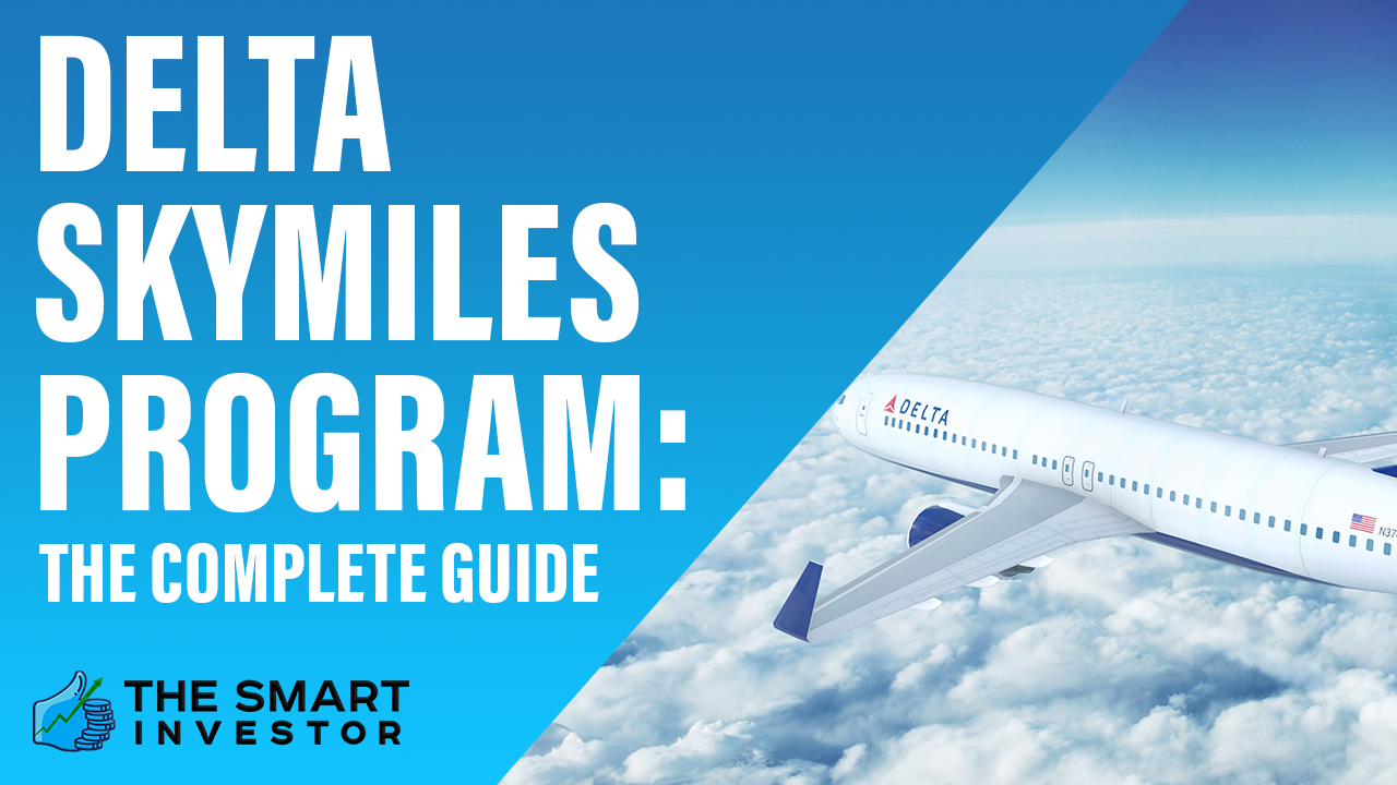 Delta SkyMiles Program: The Complete Guide