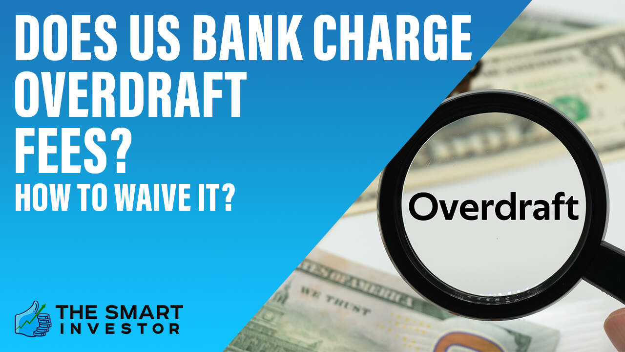 Does U S Bank Charge Overdraft Fees How To Waive It 