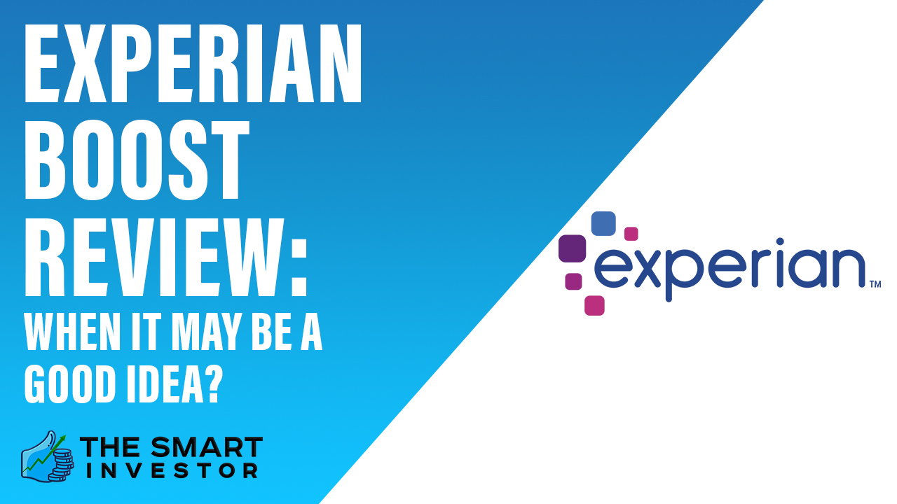 Experian Boost Review: When It May Be A Good Idea?