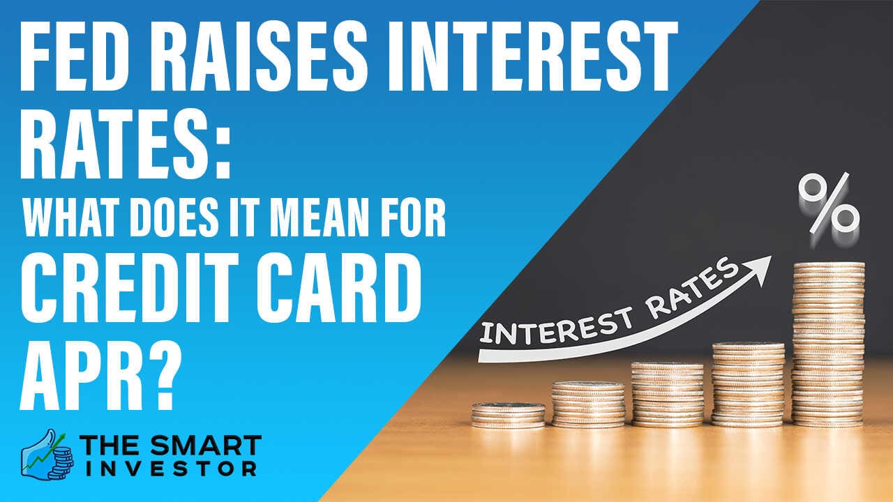 Fed Raises Interest Rates What Does It Mean For Credit Card APR?