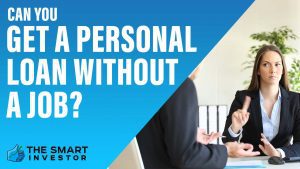 Get a Personal Loan Without a Job