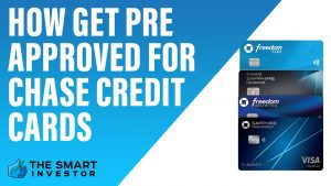 How Get Pre Approved for Chase Credit Cards