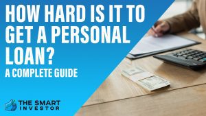 How Hard Is It To Get A Personal Loan