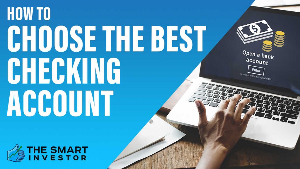 How To Choose the Best Checking Account