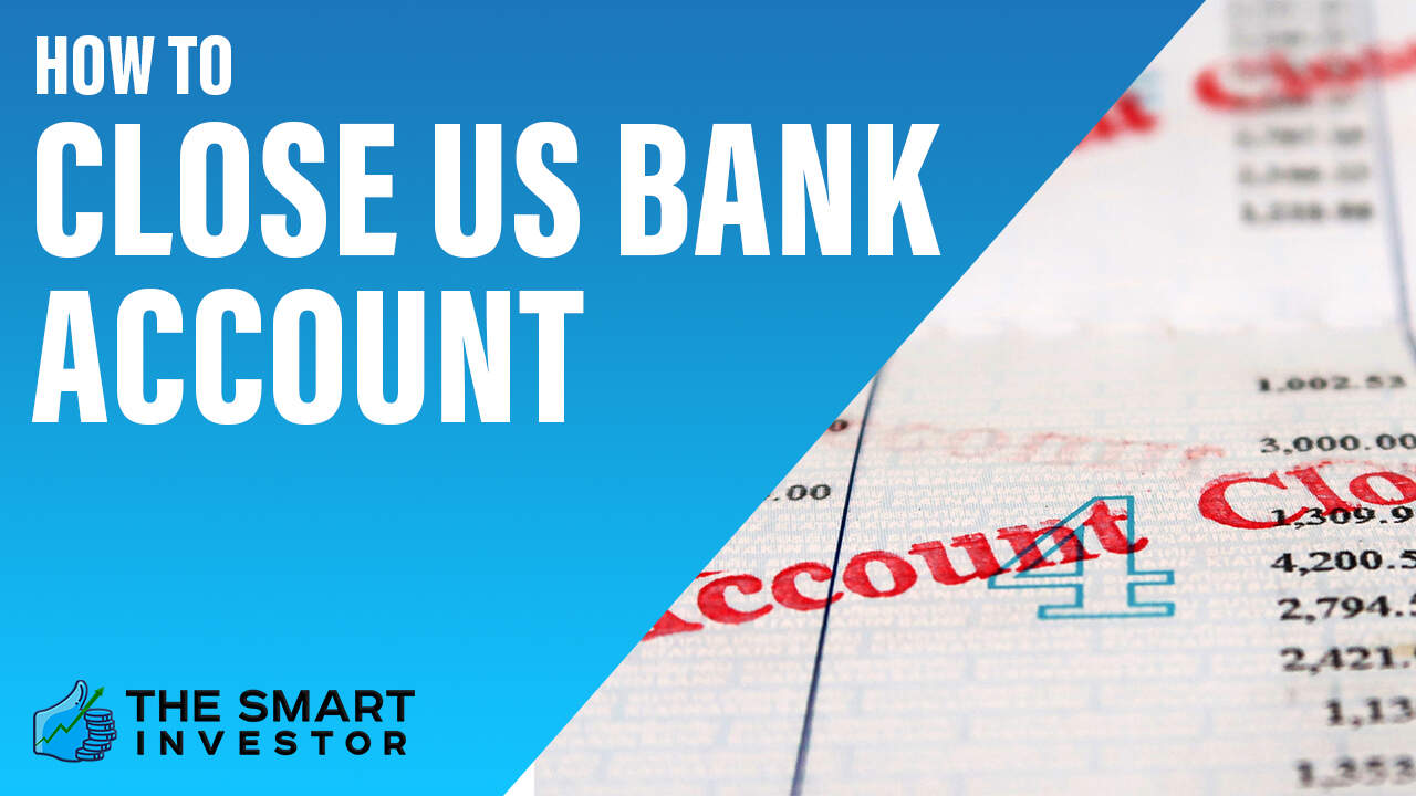 How To Close US Bank Account