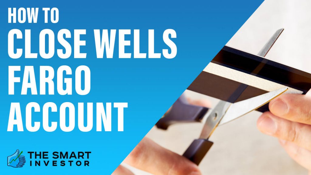 How To Close Wells Fargo Account