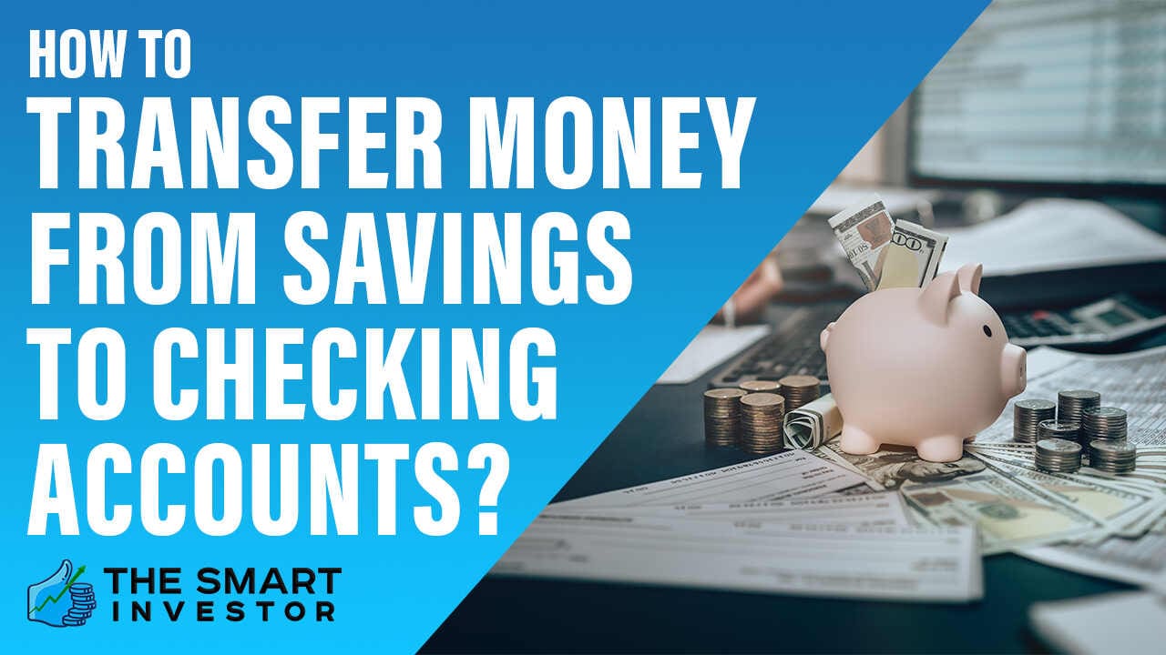 How Do I Transfer Money From Savings To Checking