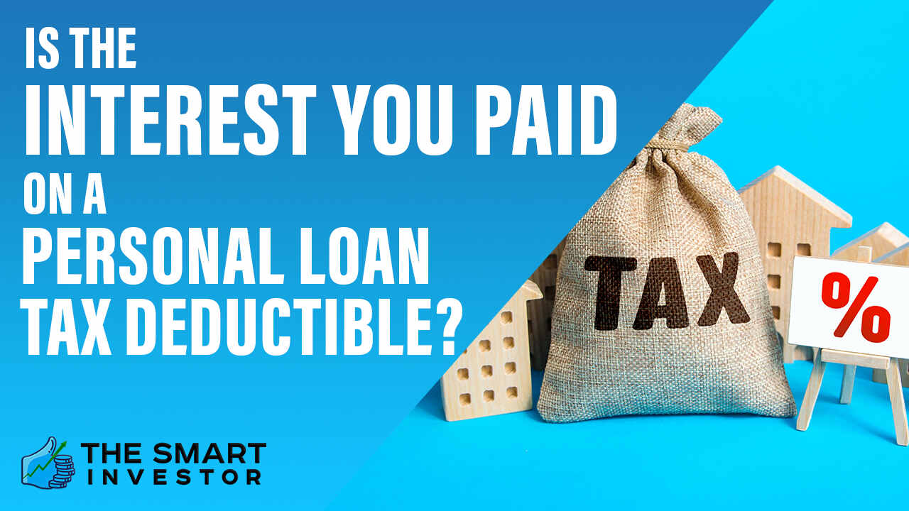 is-the-interest-you-paid-on-a-personal-loan-tax-deductible