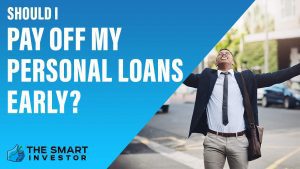 Should I Pay Off my Personal Loans Early