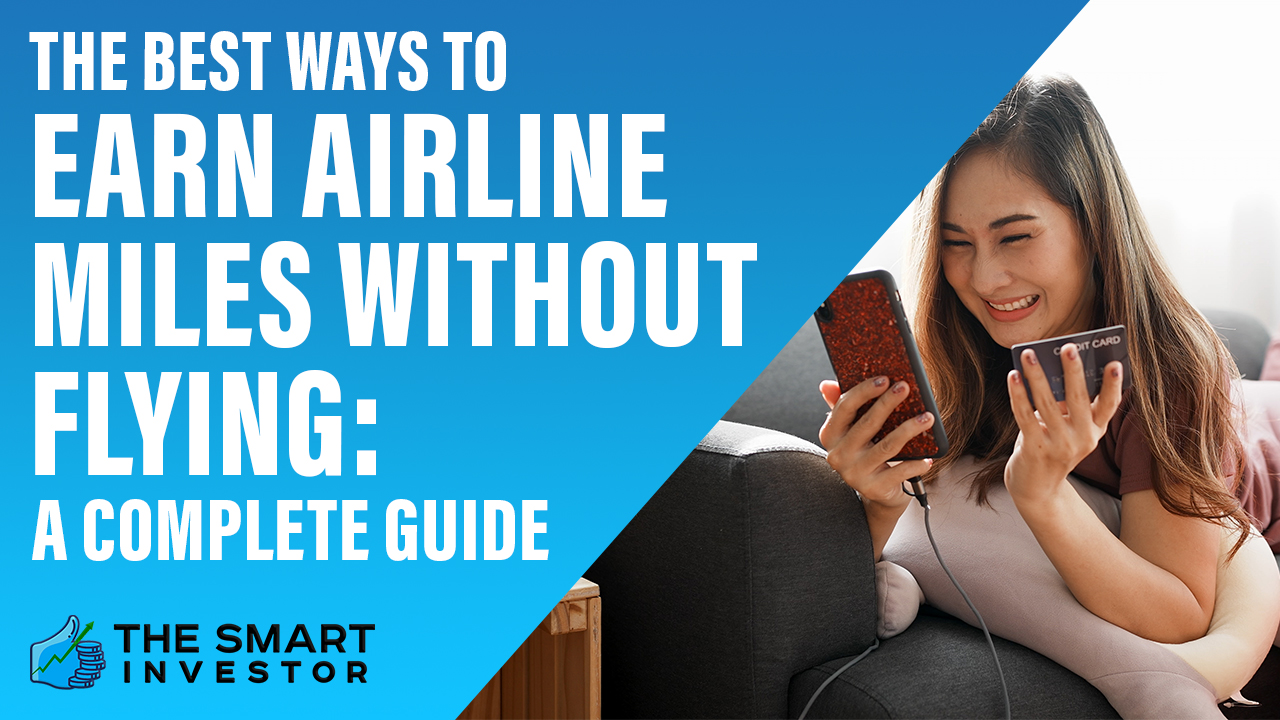 the-best-ways-to-earn-airline-miles-without-flying