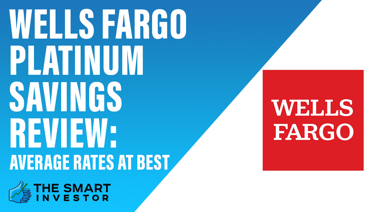 Wells Fargo Platinum Savings Review 2024