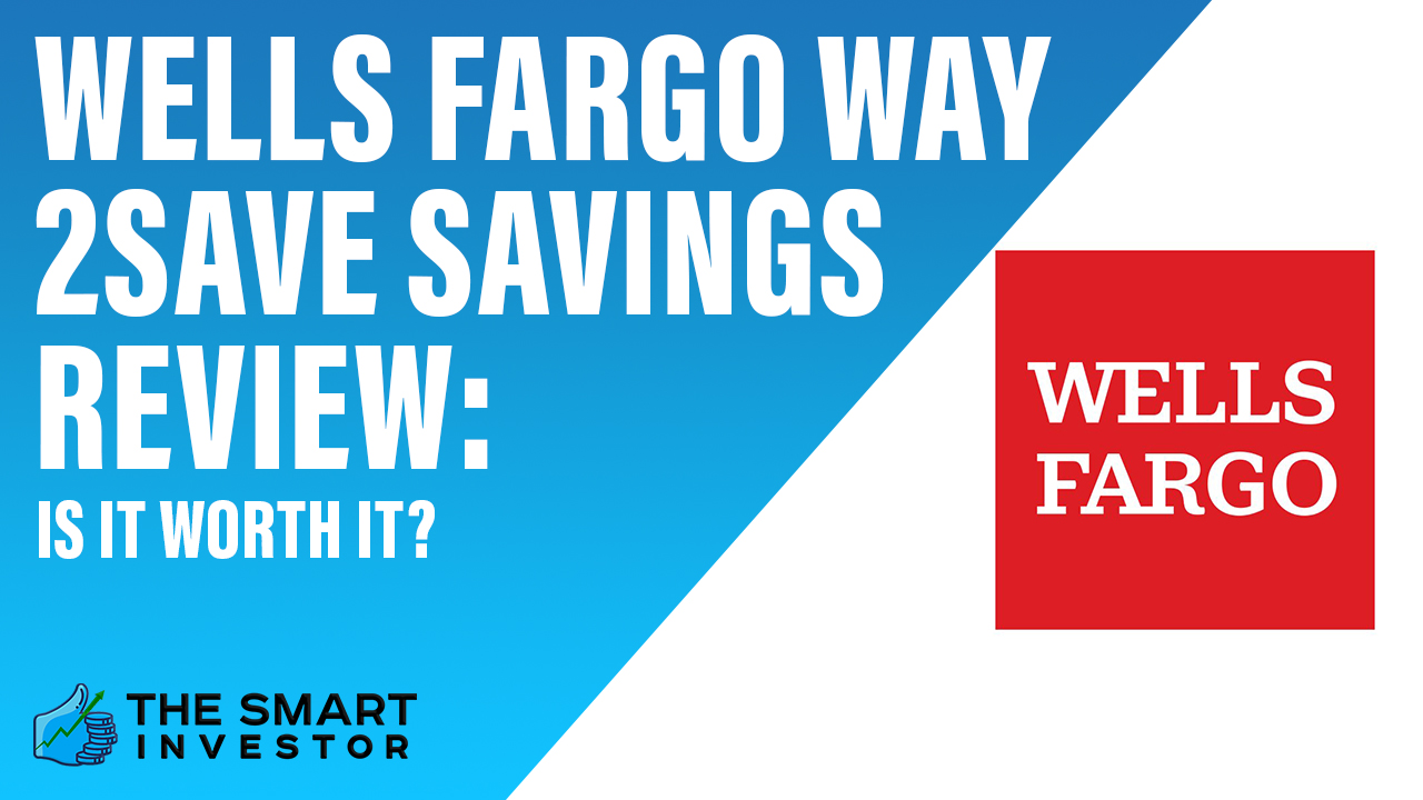 Wells Fargo Way2Save Savings Review 2024 Is It Worth it?