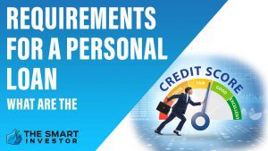 What Are The Requirements For A Personal Loan