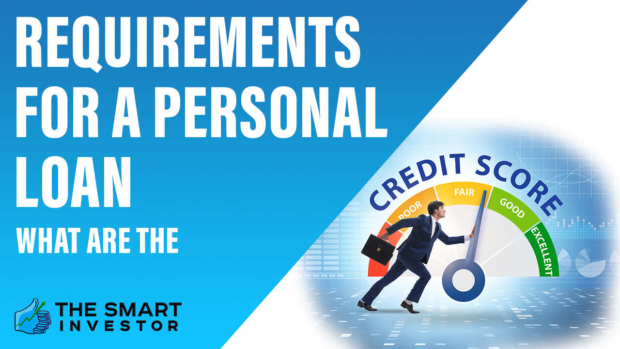 What Are The Requirements For A Personal Loan