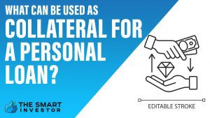 What Can Be Used as Collateral for a Personal Loan