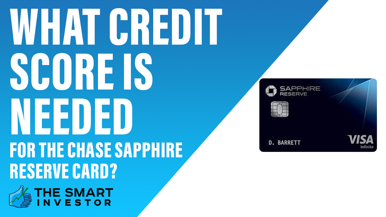 What Credit Score Is Needed For The Chase Sapphire Reserve Card?