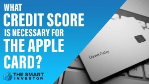 What Credit Score is Necessary For The Apple Card