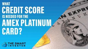 What Credit Score is Needed For The Amex Platinum Card