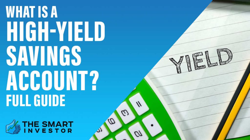 What Is A High-Yield Savings Account Full Guide