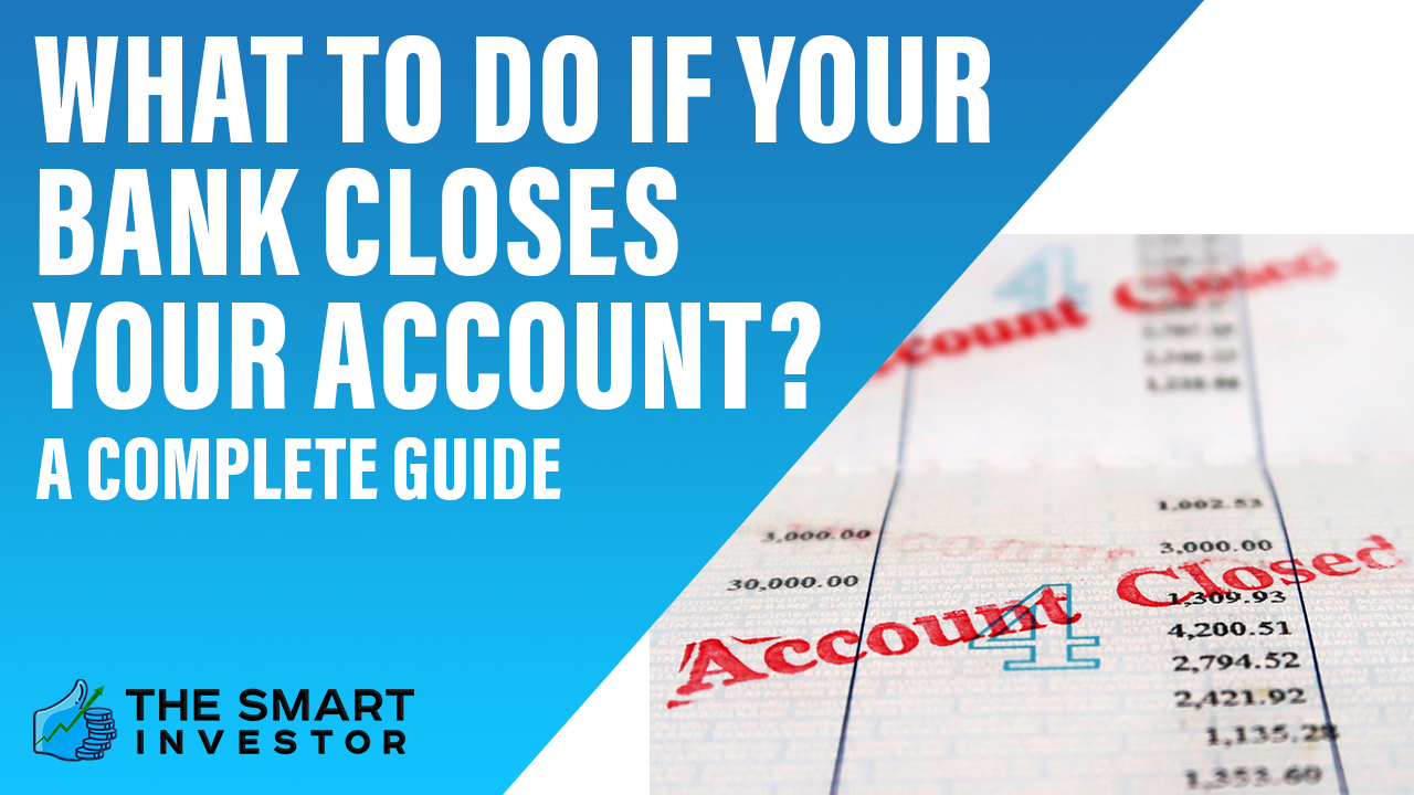 What To Do If Your Bank Closes Your Account   What To Do If Your Bank Closes Your Account 