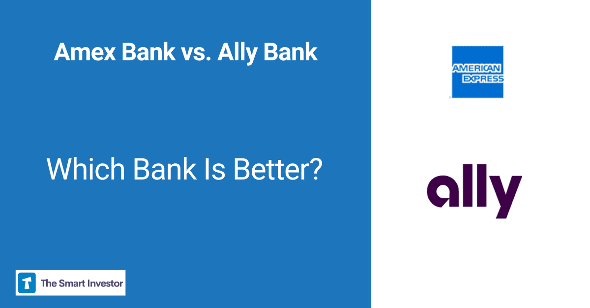 American Express Bank vs. Ally Bank Which Bank Account Is Better?