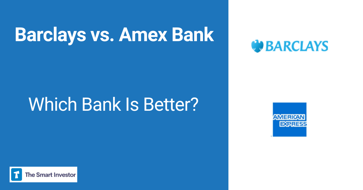 Barclays Bank vs. American Express Bank: Which Bank Account Is Better?