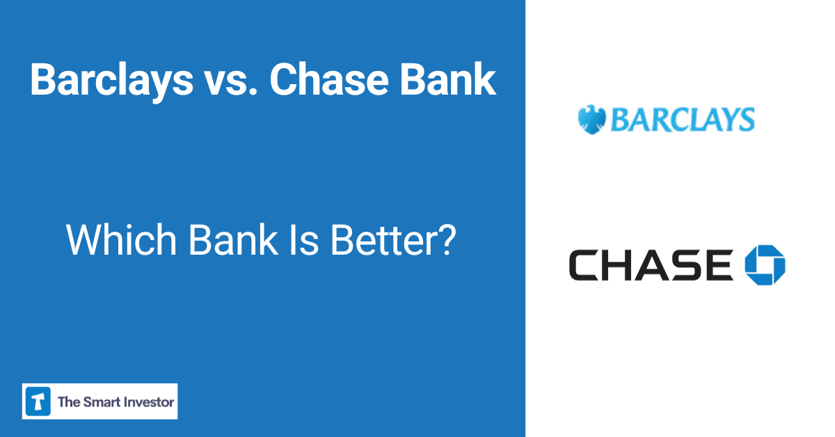Barclays Bank vs. Capital One Which Bank Account Is Better?