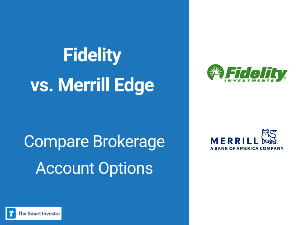 Fidelity vs. Merrill Edge Compare Brokerage Account Options