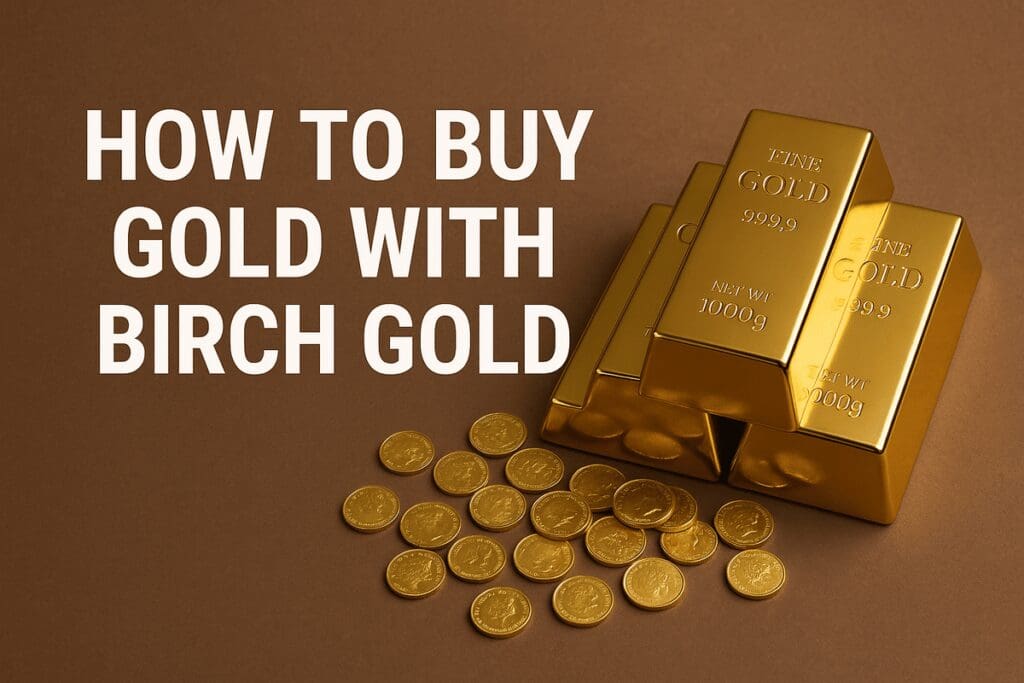 Buy Gold with Birch Gold