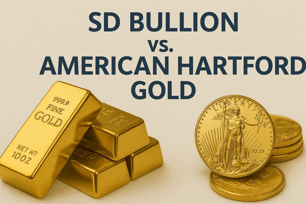 SD Bullion vs. American Hartford Gold: Which Dealer Stands Out?